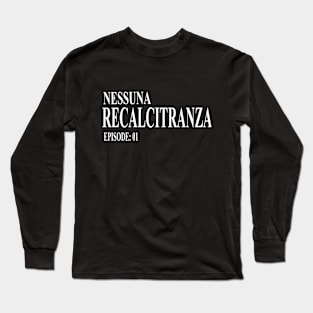 Nessuna Recalcitranza Long Sleeve T-Shirt